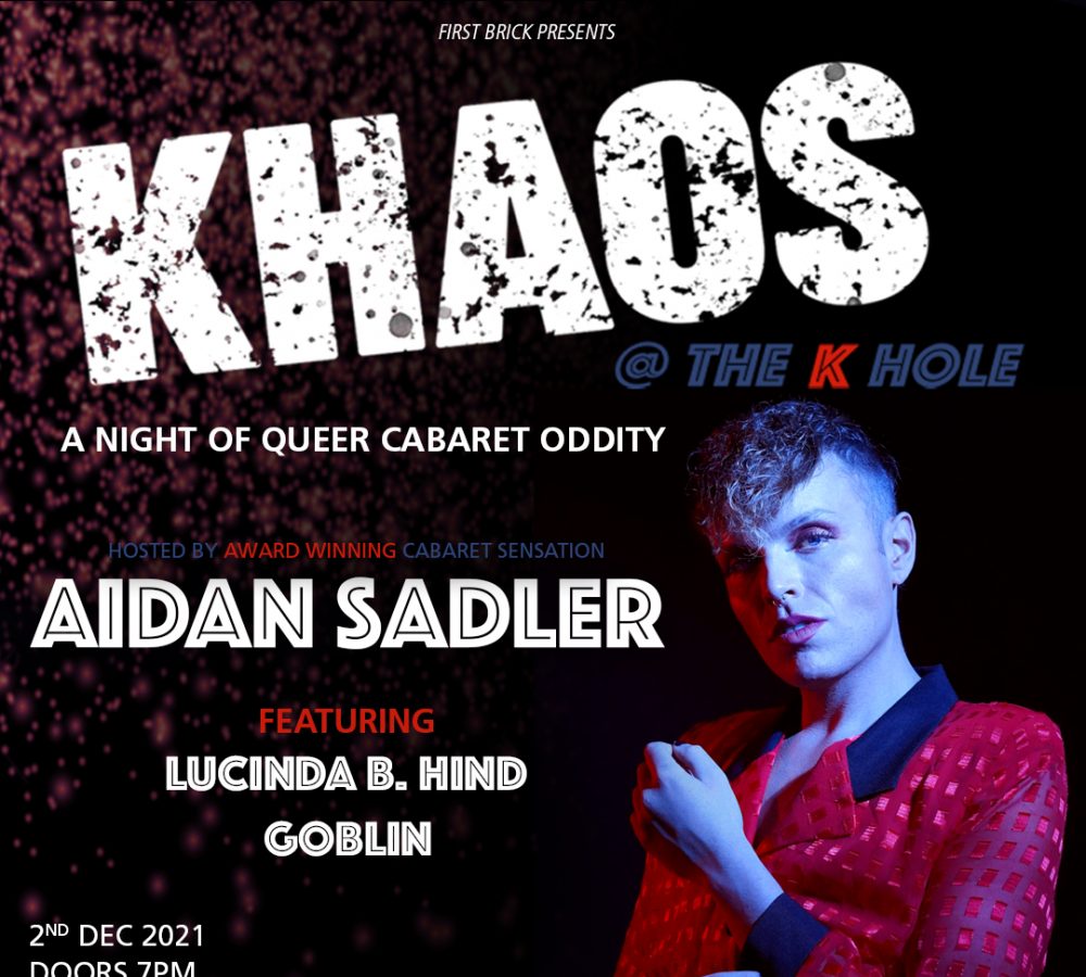 KHAOS at The K Hole with Aidan Sadler, Lucinda B. Hind and Goblin